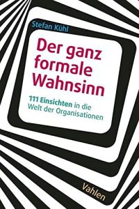 Der ganz formale Wahnsinn