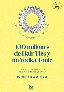 100 millones de hair ties y un vodka tonic