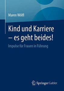 Kind und Karriere – es geht beides!