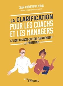 La Clarification pour les coachs et les managers