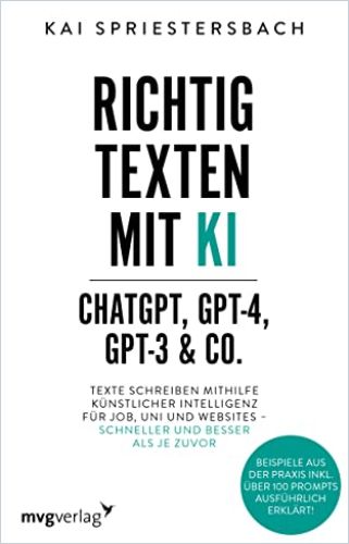Richtig texten mit KI – ChatGPT, GPT-4, GPT-3 & Co. cover