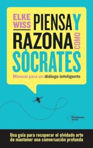 Piensa y razona como S&oacute;crates