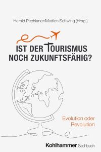 Ist der Tourismus noch zukunftsf&auml;hig?