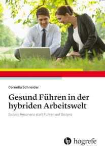 Gesund F&uuml;hren in der hybriden Arbeitswelt
