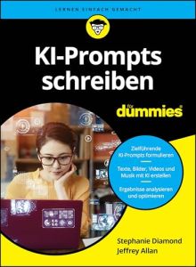 KI-Prompts schreiben f&uuml;r Dummies