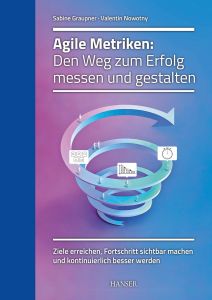 Agile Metriken: Den Weg zum Erfolg messen und gestalten