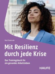 Mit Resilienz durch jede Krise