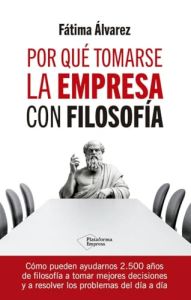 Por qu&eacute; tomarse la empresa con filosof&iacute;a