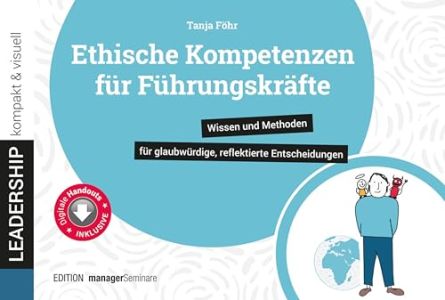 Ethische Kompetenzen f&uuml;r F&uuml;hrungskr&auml;fte