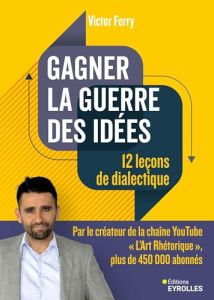 Gagner la guerre des id&eacute;es