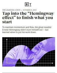 Tap into the &ldquo;Hemingway effect&rdquo; to finish what you start
