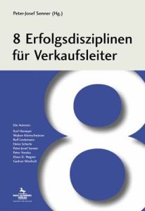 8 Erfolgsdisziplinen f&uuml;r Verkaufsleiter