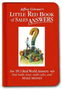 Jeffrey Gitomer's Little Red Book of Sales Answers