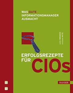 Erfolgsrezepte f&uuml;r CIOs