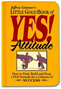 Jeffrey Gitomer's Little Gold Book of YES! Attitude