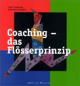Coaching &ndash; das Fl&ouml;&szlig;erprinzip