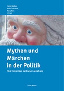 Mythen und M&auml;rchen in der Politik
