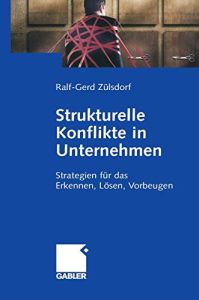 Strukturelle Konflikte in Unternehmen