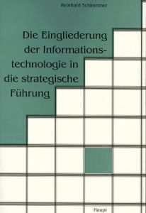 Die Eingliederung der Informationstechnologie in die strategische F&uuml;hrung