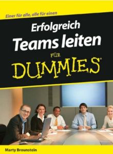 Erfolgreich Teams leiten f&uuml;r Dummies