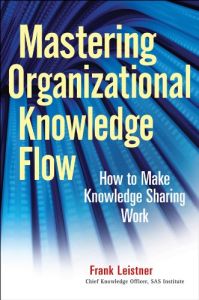 Mastering Organizational Knowledge Flow