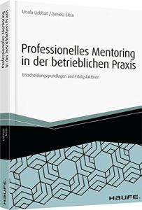 Professionelles Mentoring in der betrieblichen Praxis