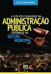 A Luta pela Qualidade da Administração Pública