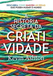 A História Secreta da Criatividade