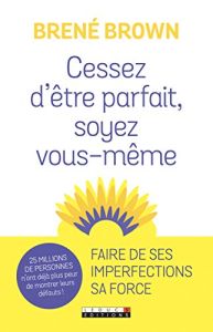 Cessez d’être parfait, soyez vous-même !