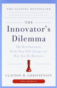 The Innovator’s Dilemma