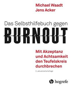 Das Selbsthilfebuch gegen Burnout