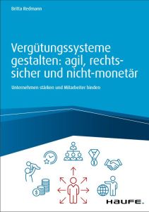 Vergütungssysteme gestalten: agil, rechtssicher und nicht-monetär