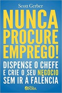 Nunca procure emprego!