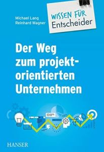 Der Weg zum projektorientierten Unternehmen