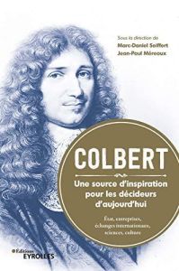 Colbert. Une source d’inspiration pour les décideurs d’aujourd’hui