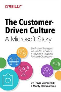 The Customer-Driven Culture: A Microsoft Story