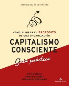 Capitalismo Consciente. Guía práctica