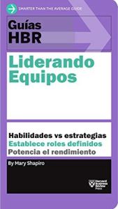 Guías HBR: Liderando equipos