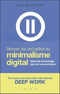 Réussir (sa vie) grâce au minimalisme digital