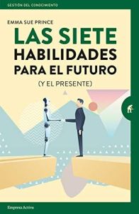 Las siete habilidades para el futuro (y el presente)