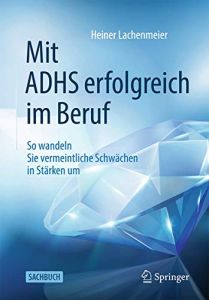 Mit ADHS erfolgreich im Beruf