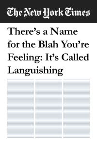 There’s a Name for the Blah You’re Feeling: It’s Called Languishing