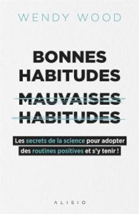 Bonnes habitudes mauvaises habitudes