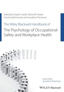 The Wiley Blackwell Handbook of the Psychology of Occupational Safety and Workplace Health