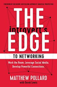 The Introvert’s Edge to Networking