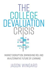 The College Devaluation Crisis