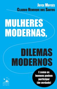 Mulheres Modernas, Dilemas Modernos