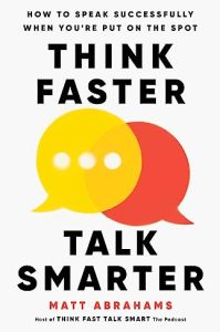 Think Faster, Talk Smarter